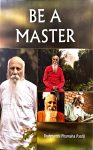 Be A Master by BRahmarshi Patriji