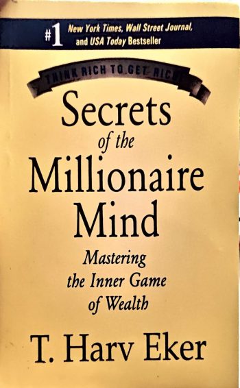 Secrets Of The Millionaire Mind By Harv Eker
