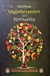 Ahimsa  Vegetarianism and Spirituality by PSSM