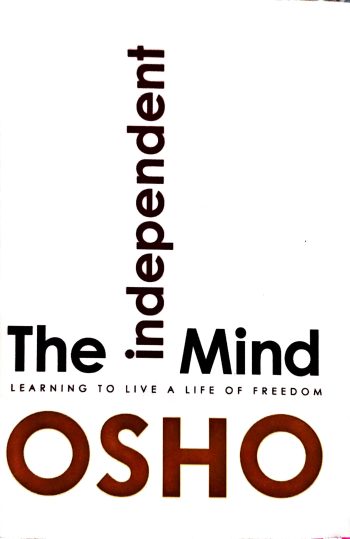 The Independent Mind By Osho